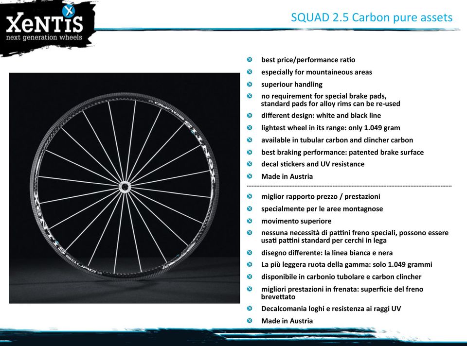 design: white and black line lightest wheel in its range: only 1.