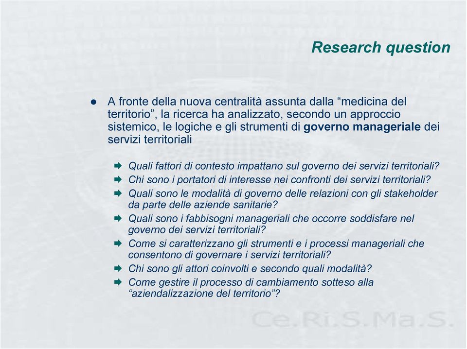 Quali sono le modalità di governo delle relazioni con gli stakeholder da parte delle aziende sanitarie? Quali sono i fabbisogni manageriali che occorre soddisfare nel governo dei servizi territoriali?