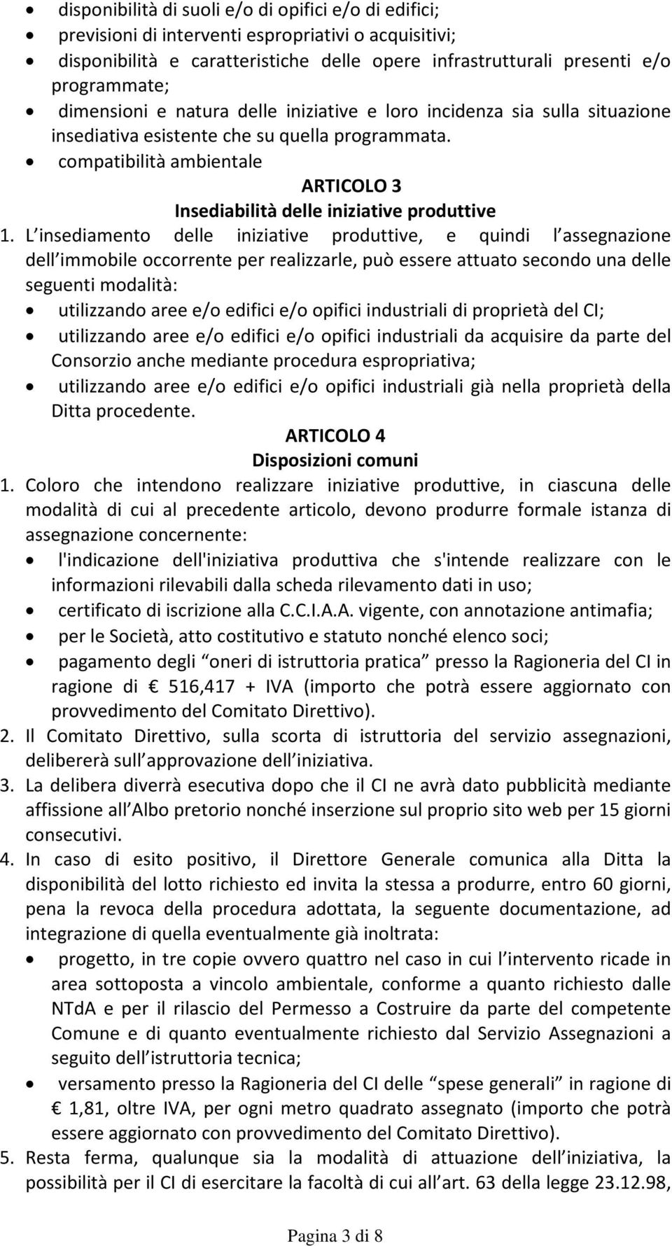 compatibilità ambientale ARTICOLO 3 Insediabilità delle iniziative produttive 1.