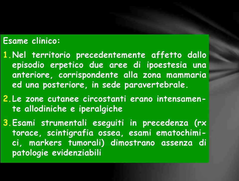 corrispondente alla zona mammaria ed una posteriore, in sede paravertebrale. 2.