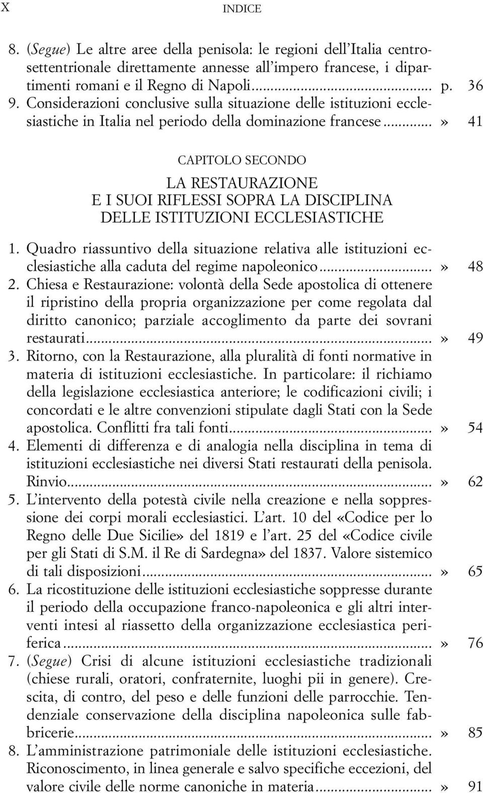 ..» 41 CAPITOLO SECONDO LA RESTAURAZIONE E I SUOI RIFLESSI SOPRA LA DISCIPLINA DELLE ISTITUZIONI ECCLESIASTICHE 01.