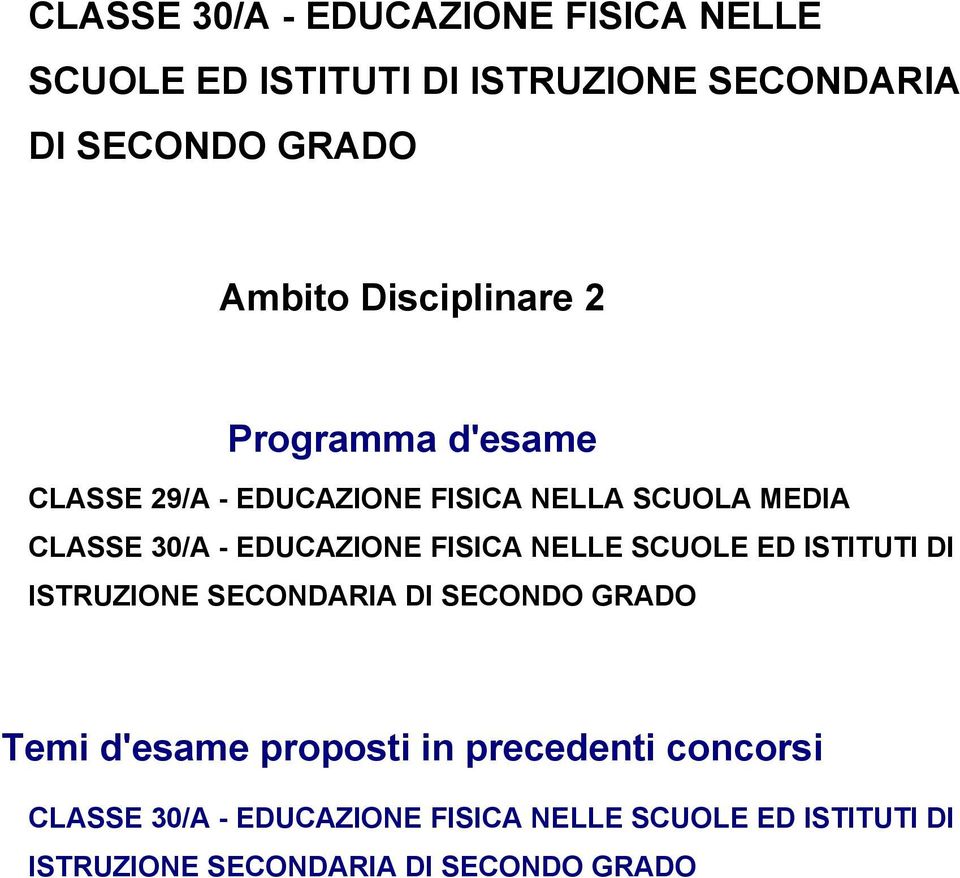 EDUCAZIONE FISICA NELLE SCUOLE ED ISTITUTI DI ISTRUZIONE SECONDARIA DI SECONDO GRADO Temi d'esame proposti