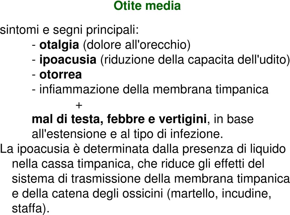 all'estensione e al tipo di infezione.