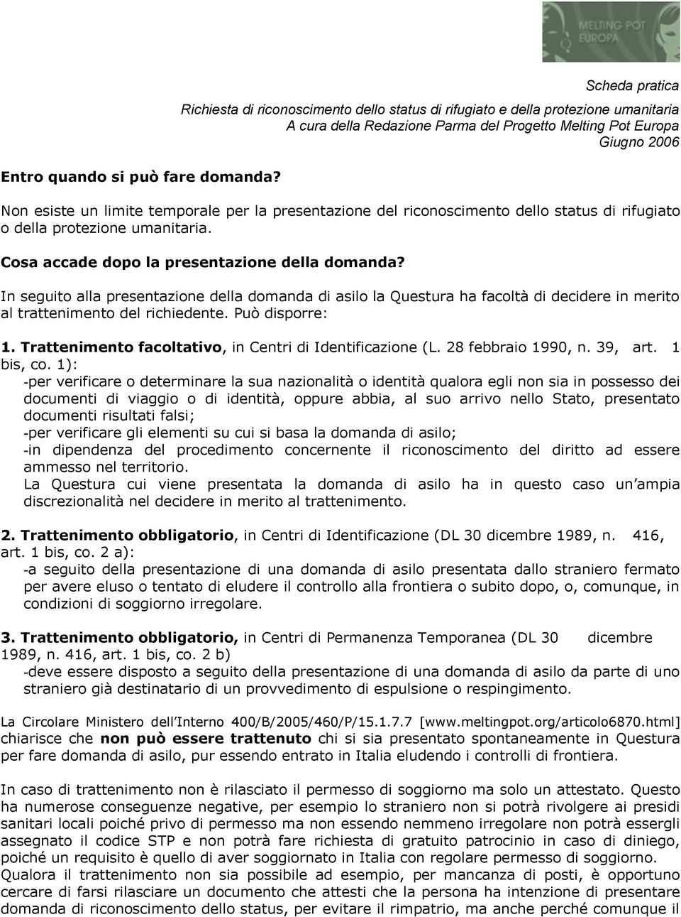 Trattenimento facoltativo, in Centri di Identificazione (L. 28 febbraio 1990, n. 39, art. 1 bis, co.