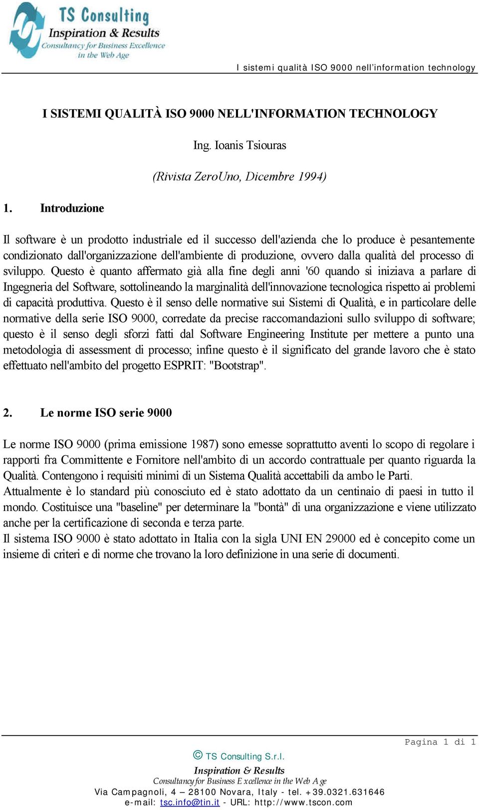 produzione, ovvero dalla qualità del processo di sviluppo.