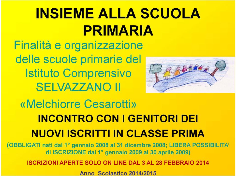 (OBBLIGATI nati dal 1 gennaio 2008 al 31 dicembre 2008; LIBERA POSSIBILITA di ISCRIZIONE dal 1