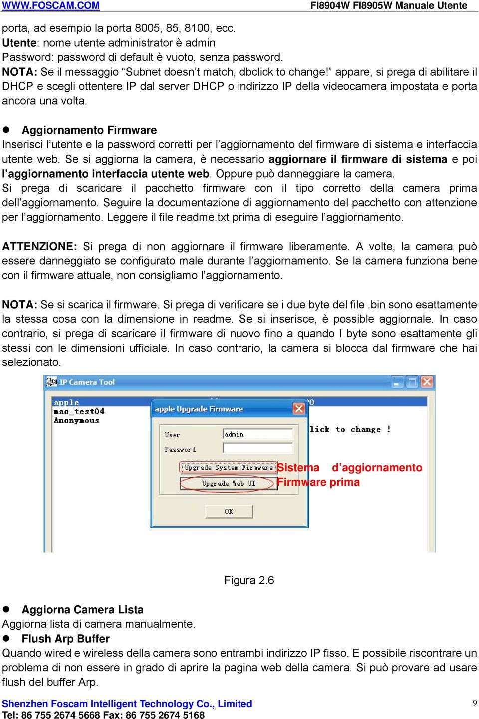 appare, si prega di abilitare il DHCP e scegli ottentere IP dal server DHCP o indirizzo IP della videocamera impostata e porta ancora una volta.