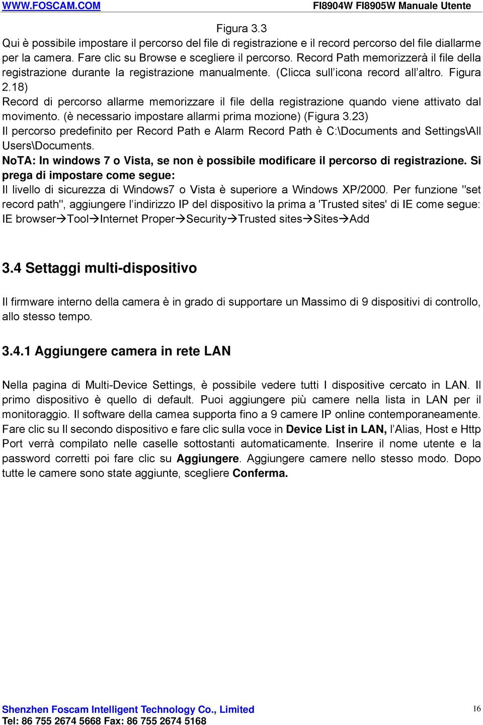 18) Record di percorso allarme memorizzare il file della registrazione quando viene attivato dal movimento. (è necessario impostare allarmi prima mozione) (Figura 3.