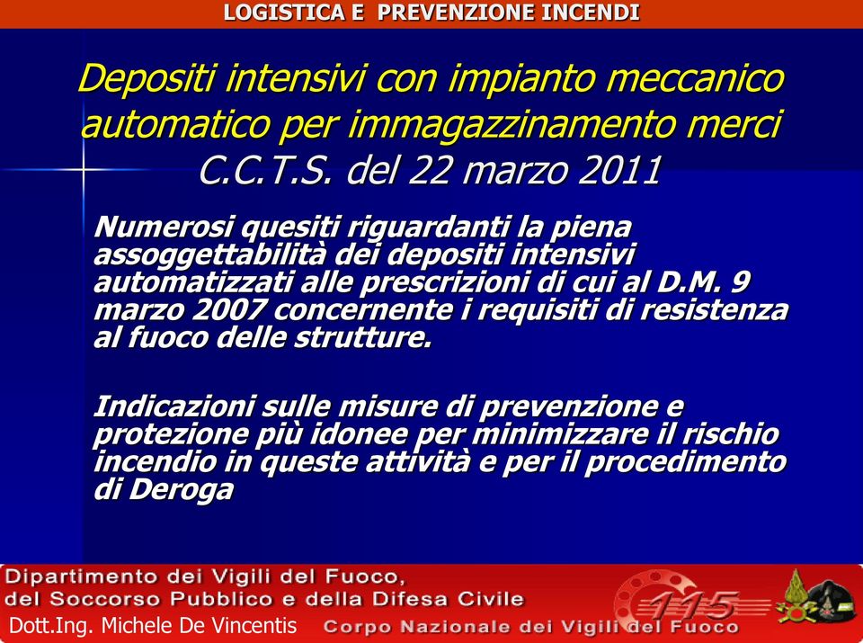 prescrizioni di cui al D.M. 9 marzo 2007 concernente i requisiti di resistenza al fuoco delle strutture.