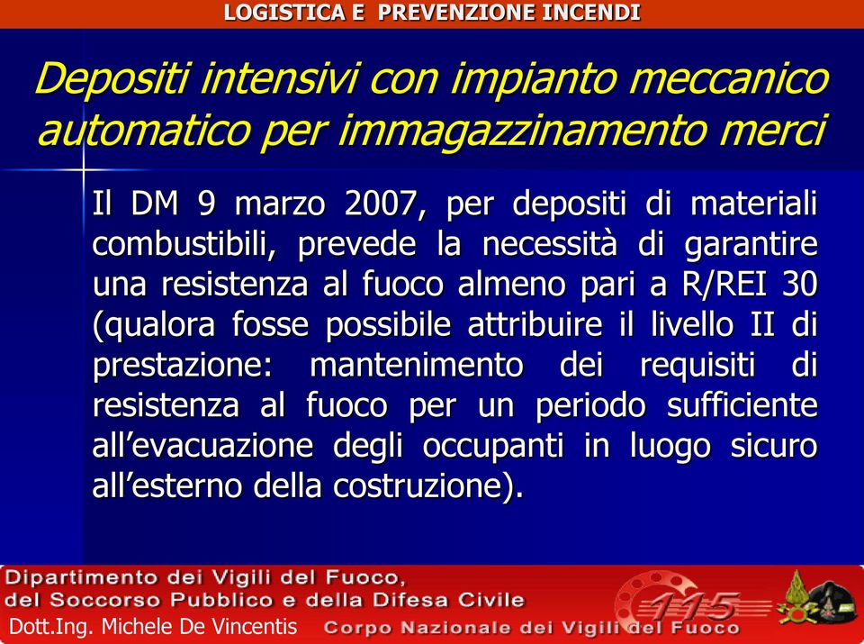 fosse possibile attribuire il livello II di prestazione: mantenimento dei requisiti di resistenza al fuoco per un