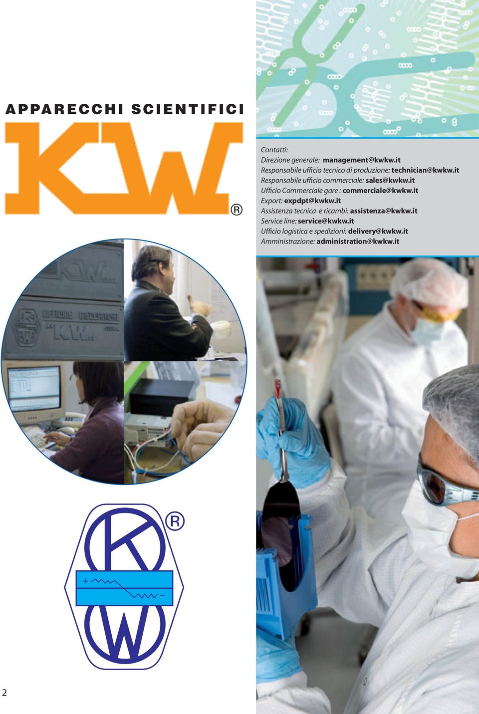 it Responsabile ufficio commerciale: sales@kwkw.it Ufficio Commerciale gare : commerciale@kwkw.