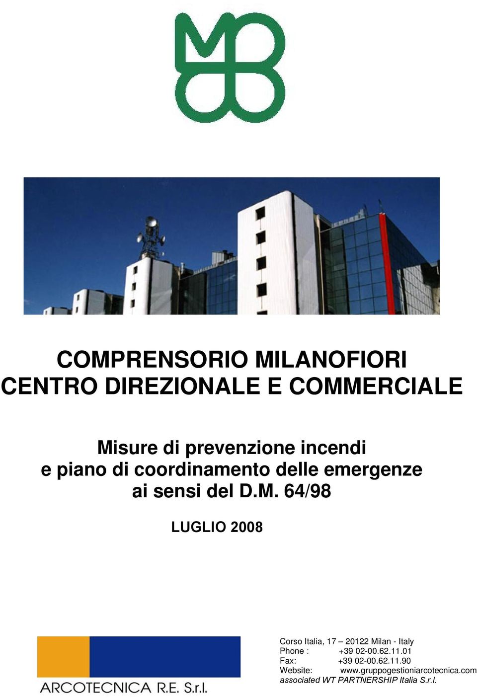 64/98 LUGLIO 2008 Corso Italia, 17 20122 Milan - Italy Phone : +39 02-00.62.11.