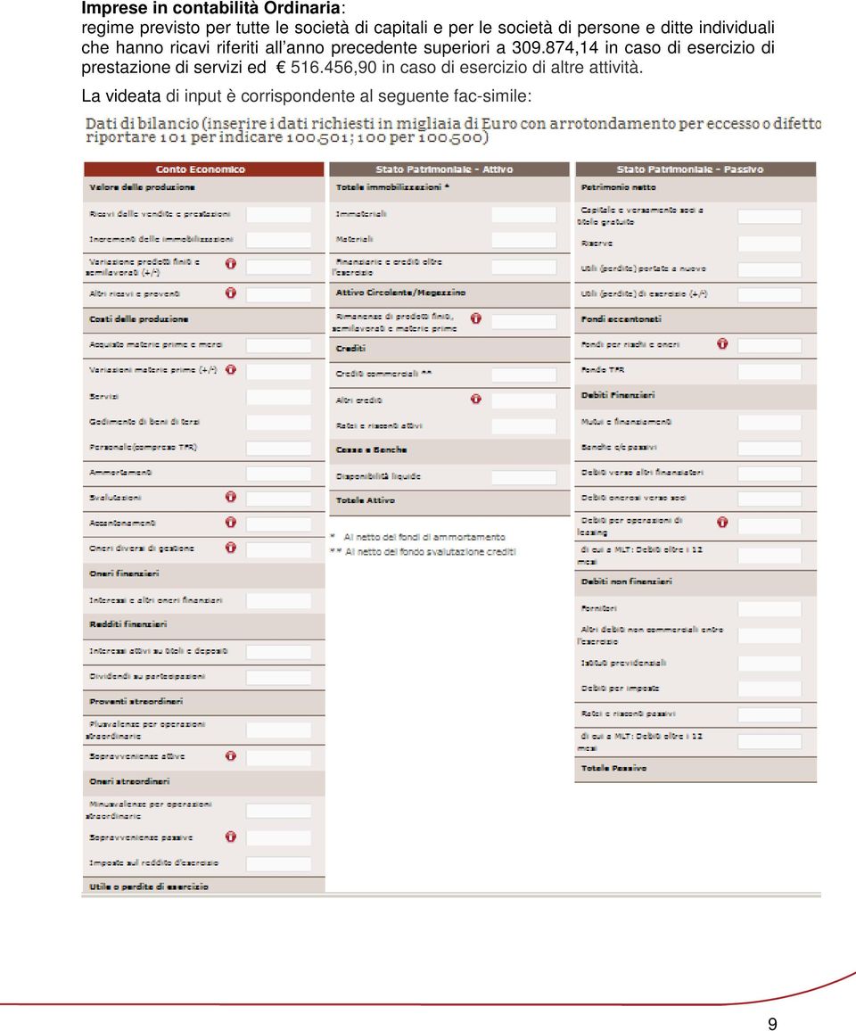 superiori a 309.874,14 in caso di esercizio di prestazione di servizi ed 516.