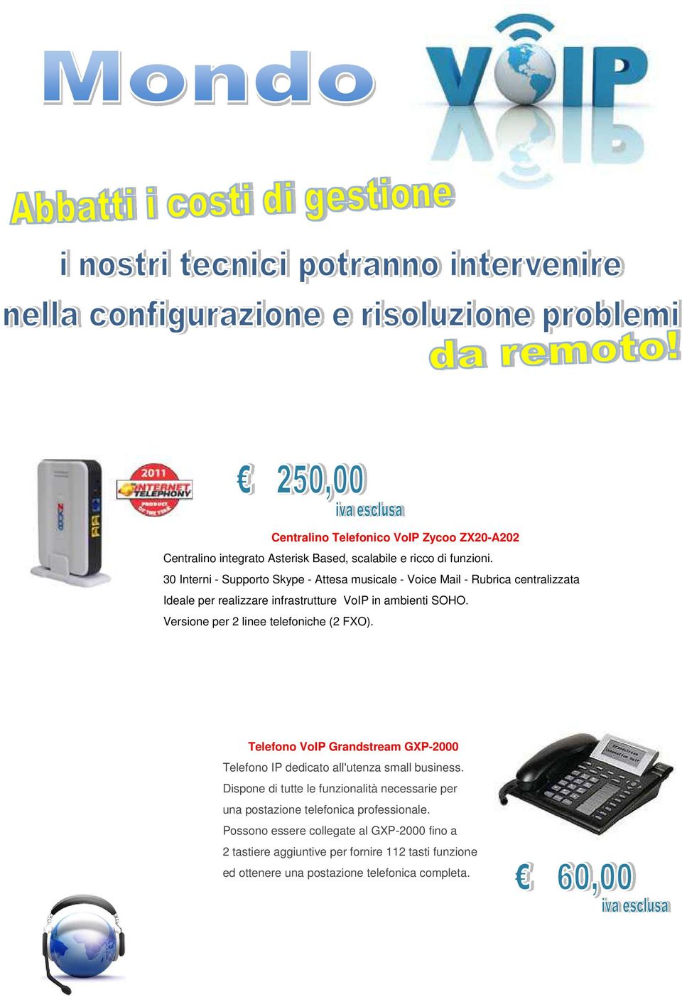 Versione per 2 linee telefoniche (2 FXO). Telefono VoIP Grandstream GXP-2000 Telefono IP dedicato all'utenza small business.