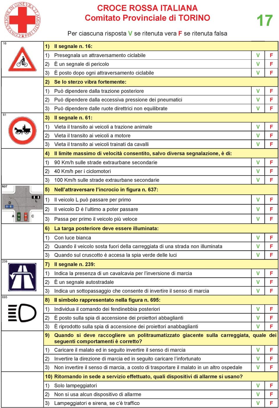 dalla eccessiva pressione dei pneumatici Può dipendere dalle ruote direttrici non equilibrate Il segnale n.