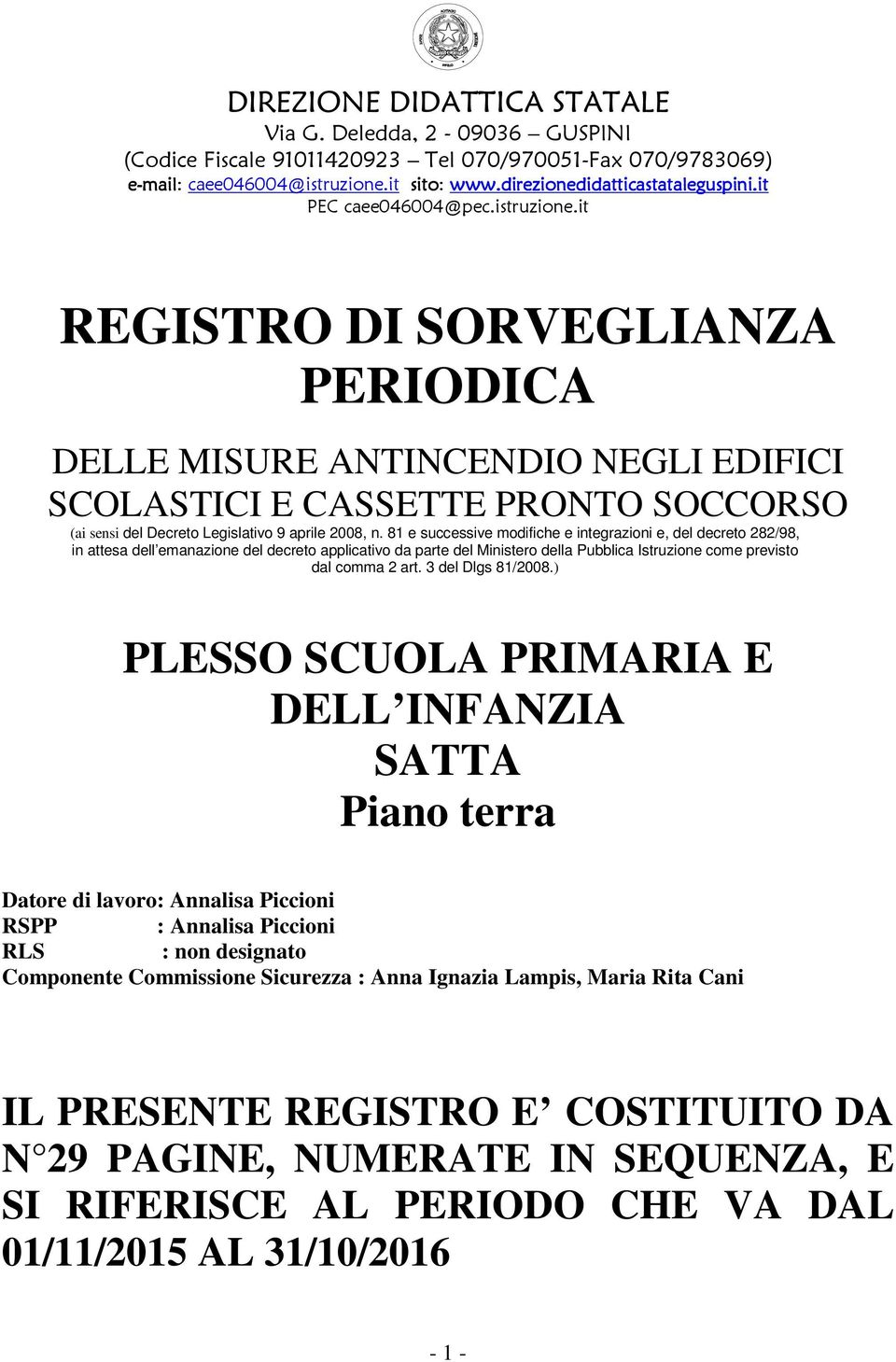 it REGISTRO DI SORVEGLIANZA PERIODICA DELLE MISURE ANTINCENDIO NEGLI EDIFICI SCOLASTICI E CASSETTE PRONTO SOCCORSO (ai sensi del Decreto Legislativo 9 aprile 2008, n.