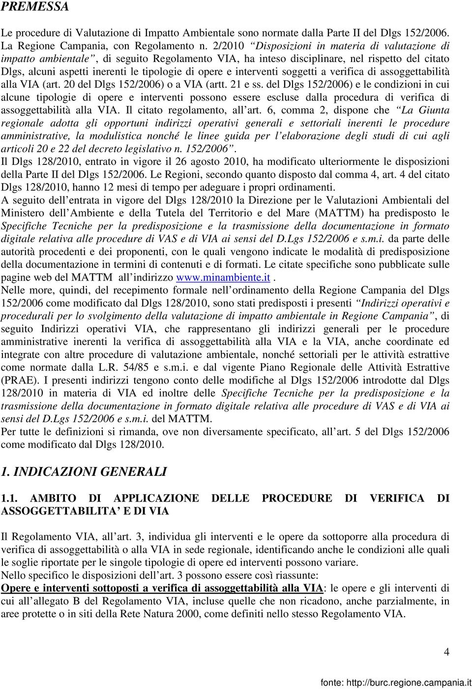 interventi soggetti a verifica di assoggettabilità alla VIA (art. 20 del Dlgs 152/2006) o a VIA (artt. 21 e ss.