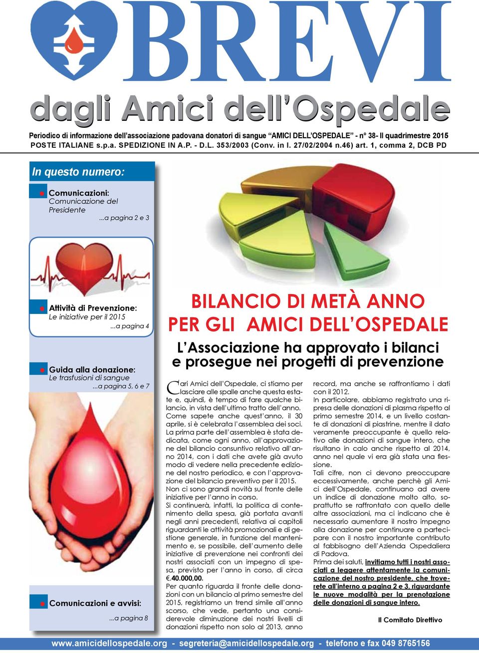 ..a pagina 4 Guida alla donazione: Le trasfusioni di sangue...a pagina 5, 6 e 7 Comunicazioni e avvisi:.