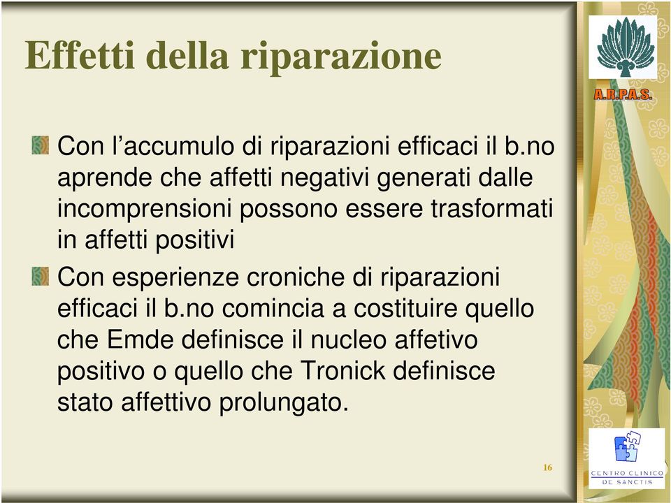 affetti positivi Con esperienze croniche di riparazioni efficaci il b.