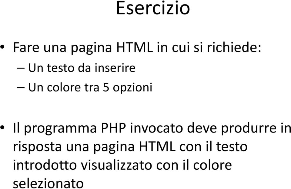 PHP invocato deve produrre in risposta una pagina HTML