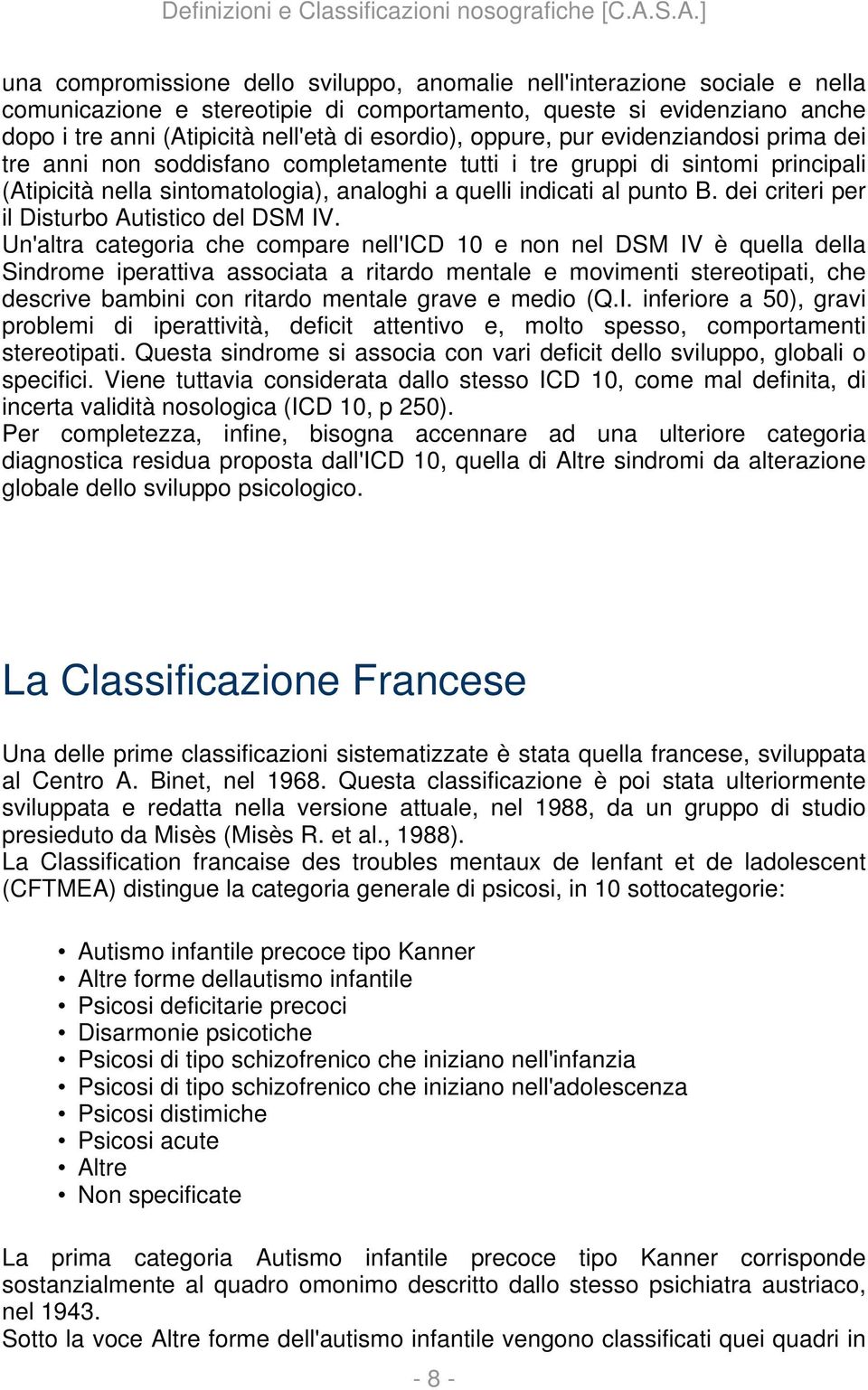 dei criteri per il Disturbo Autistico del DSM IV.