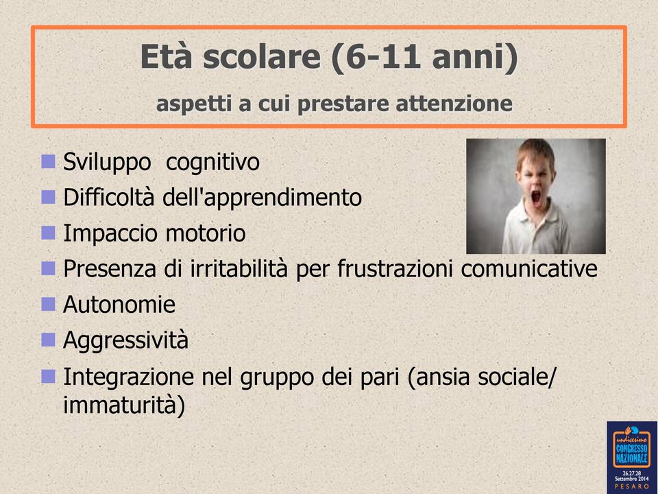 Presenza di irritabilità per frustrazioni comunicative n Autonomie n