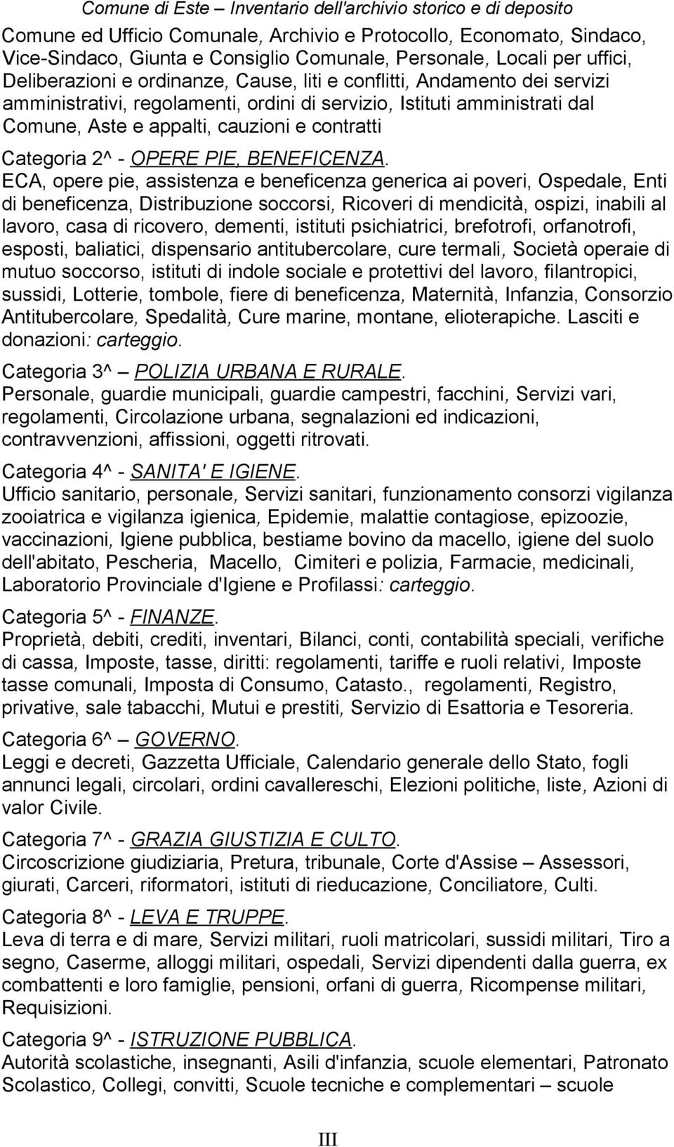 ECA, opere pie, assistenza e beneficenza generica ai poveri, Ospedale, Enti di beneficenza, Distribuzione soccorsi, Ricoveri di mendicità, ospizi, inabili al lavoro, casa di ricovero, dementi,