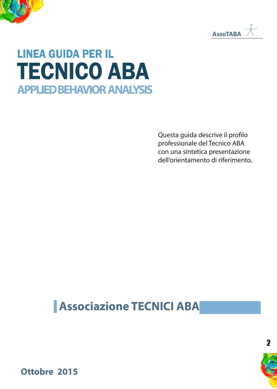 Tecnico ABA con una sintetica presentazione dell