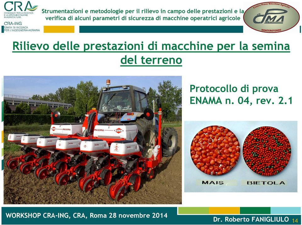 macchine operatrici agricole Rilievo delle prestazioni di