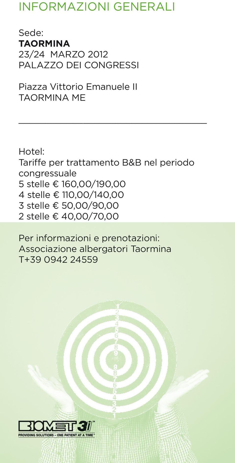 congressuale 5 stelle 160,00/190,00 4 stelle 110,00/140,00 3 stelle 50,00/90,00 2