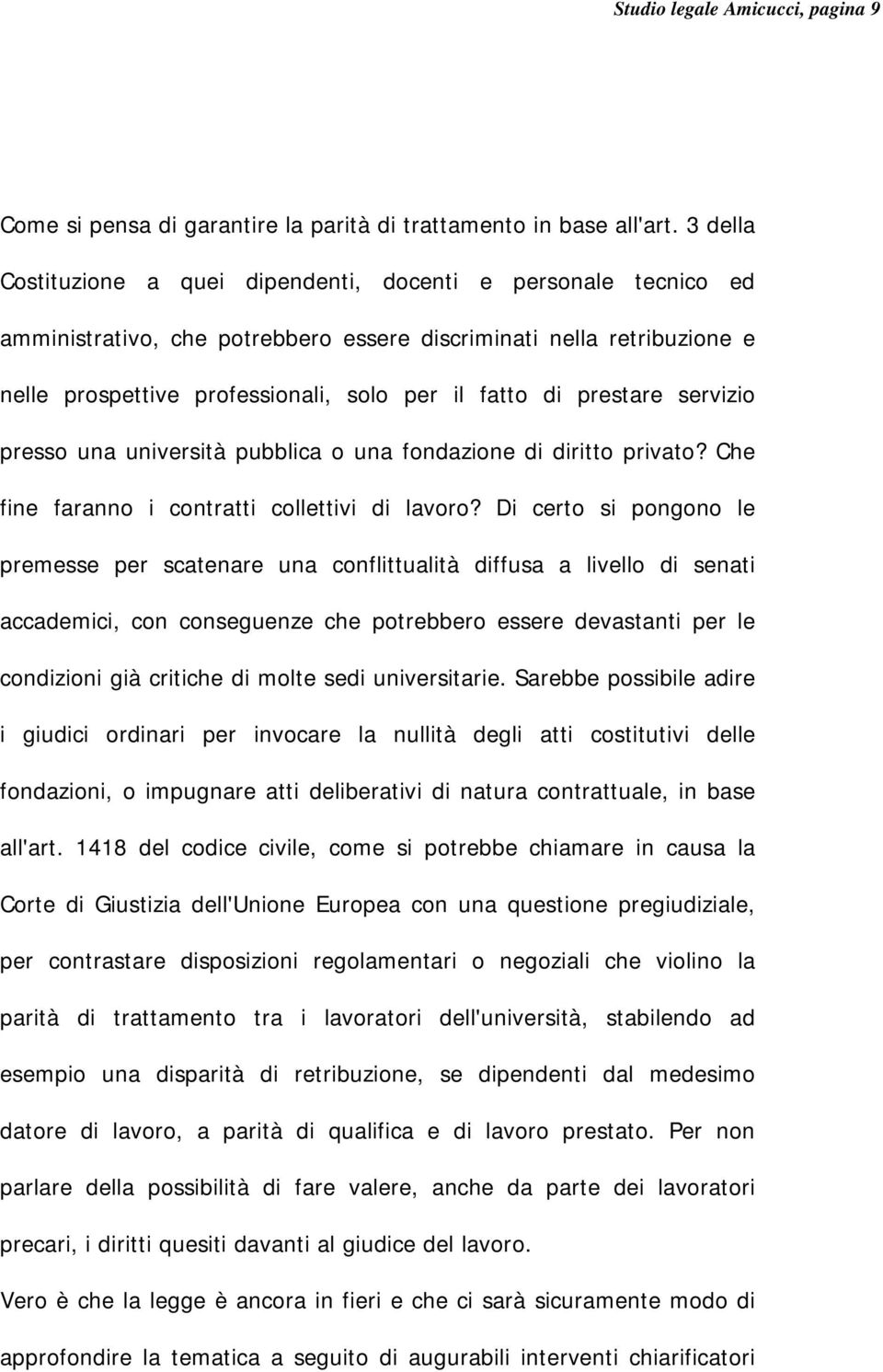 prestare servizio presso una università pubblica o una fondazione di diritto privato? Che fine faranno i contratti collettivi di lavoro?