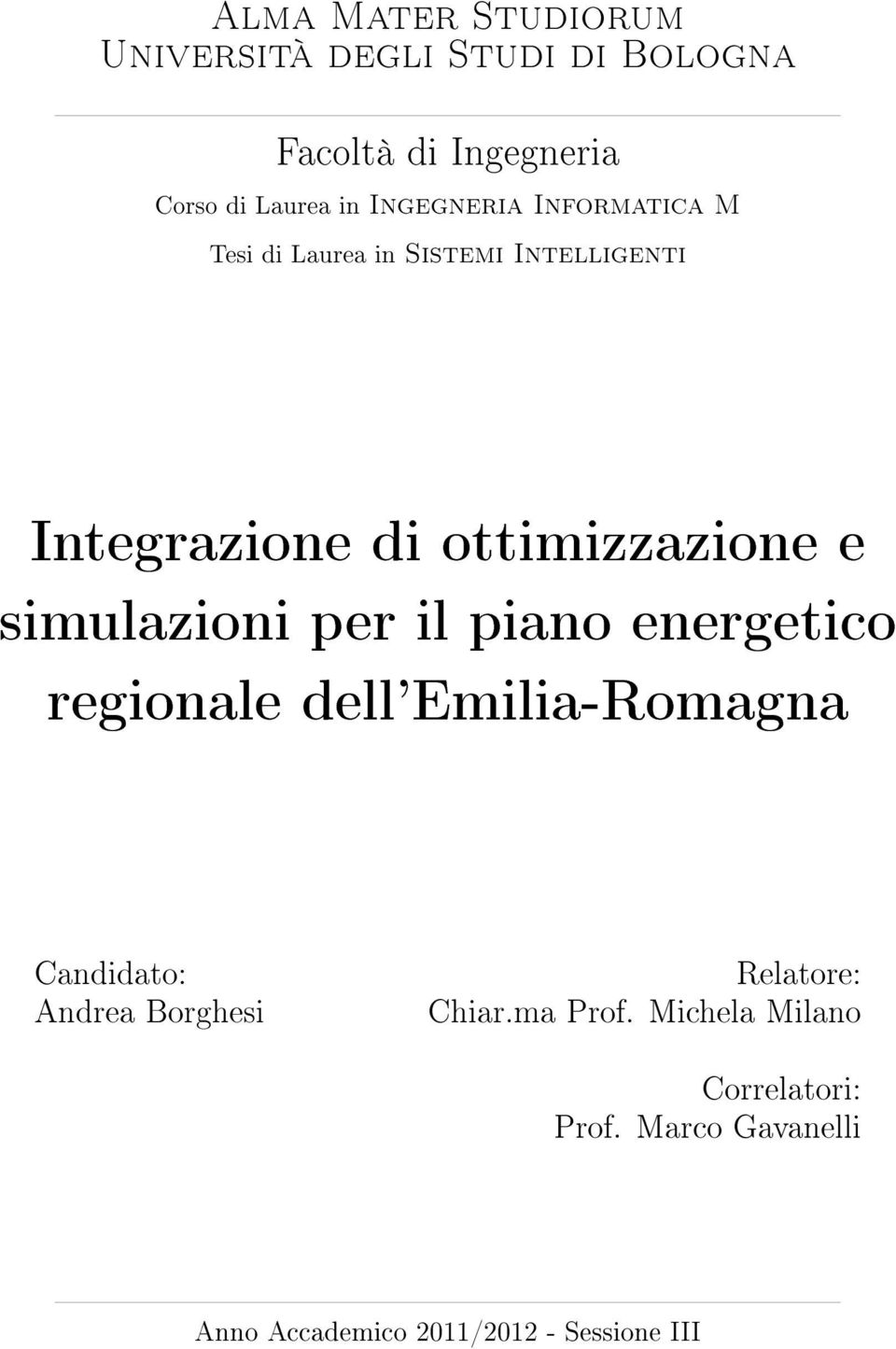 simulazioni per il piano energetico regionale dell'emilia-romagna Candidato: Andrea Borghesi