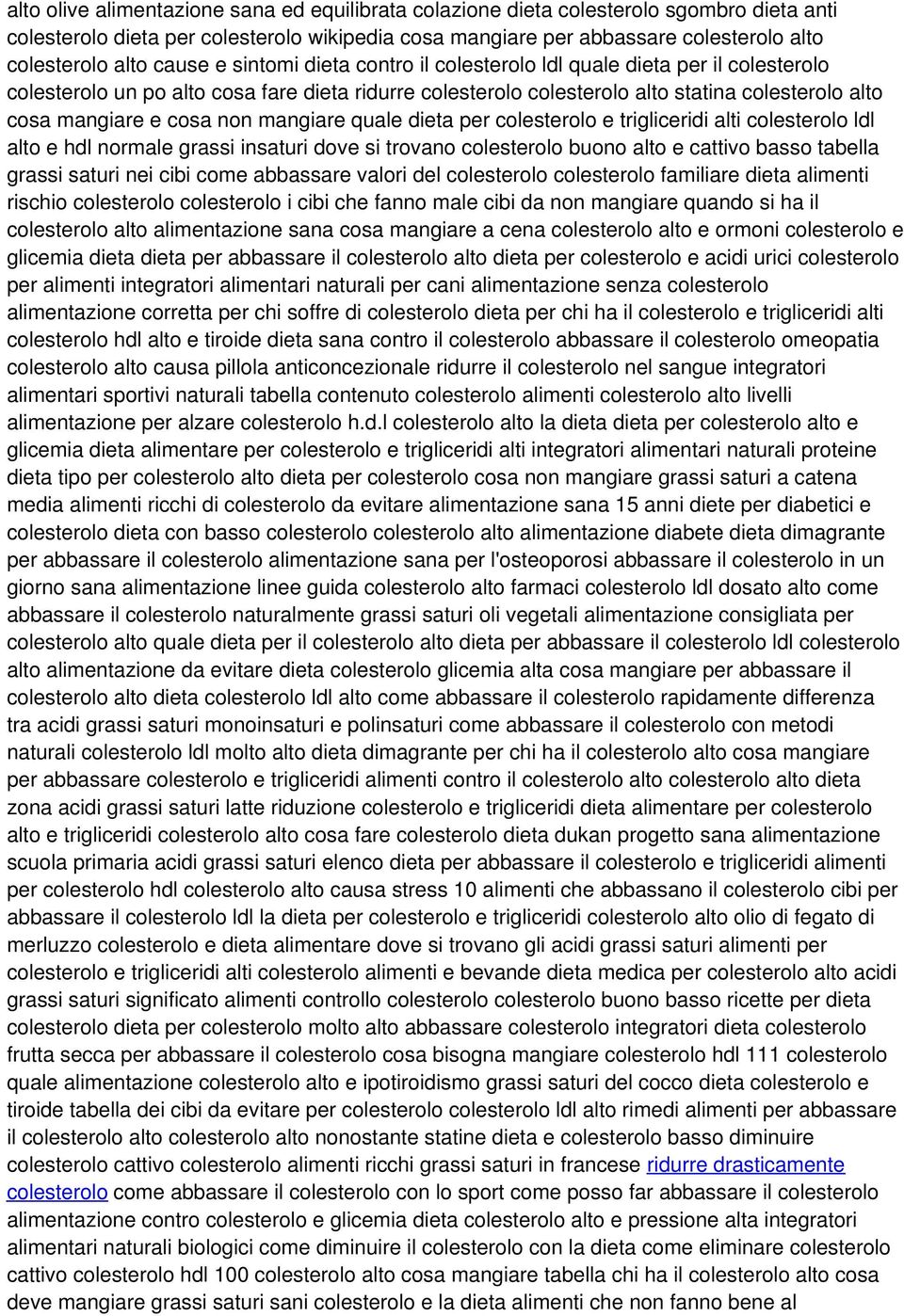 cosa non mangiare quale dieta per colesterolo e trigliceridi alti colesterolo ldl alto e hdl normale grassi insaturi dove si trovano colesterolo buono alto e cattivo basso tabella grassi saturi nei