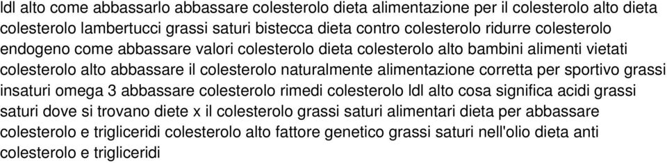 alimentazione corretta per sportivo grassi insaturi omega 3 abbassare colesterolo rimedi colesterolo ldl alto cosa significa acidi grassi saturi dove si trovano diete x il