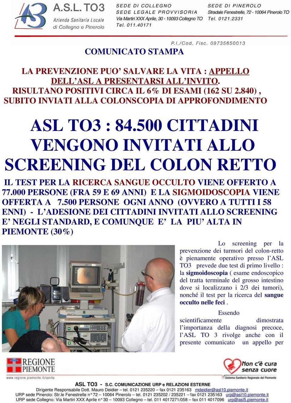 000 PERSONE (FRA 59 E 69 ANNI) E LA SIGMOIDOSCOPIA VIENE OFFERTA A 7.