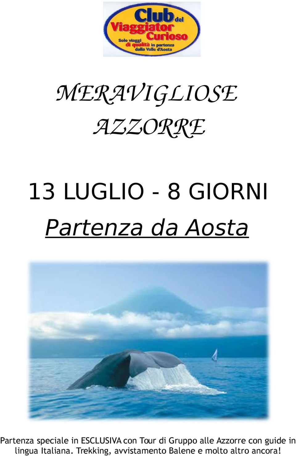 di Gruppo alle Azzorre con guide in lingua