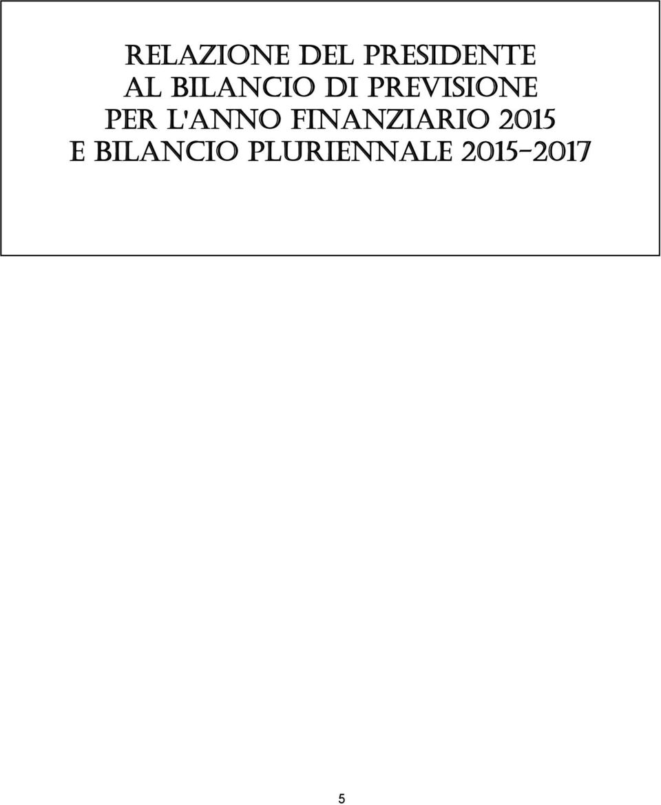 L'ANNO FINANZIARIO 2015 E