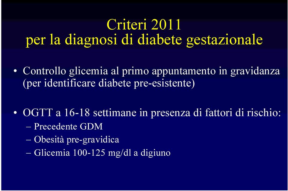 diabete pre-esistente) OGTT a 16-18 settimane in presenza di fattori