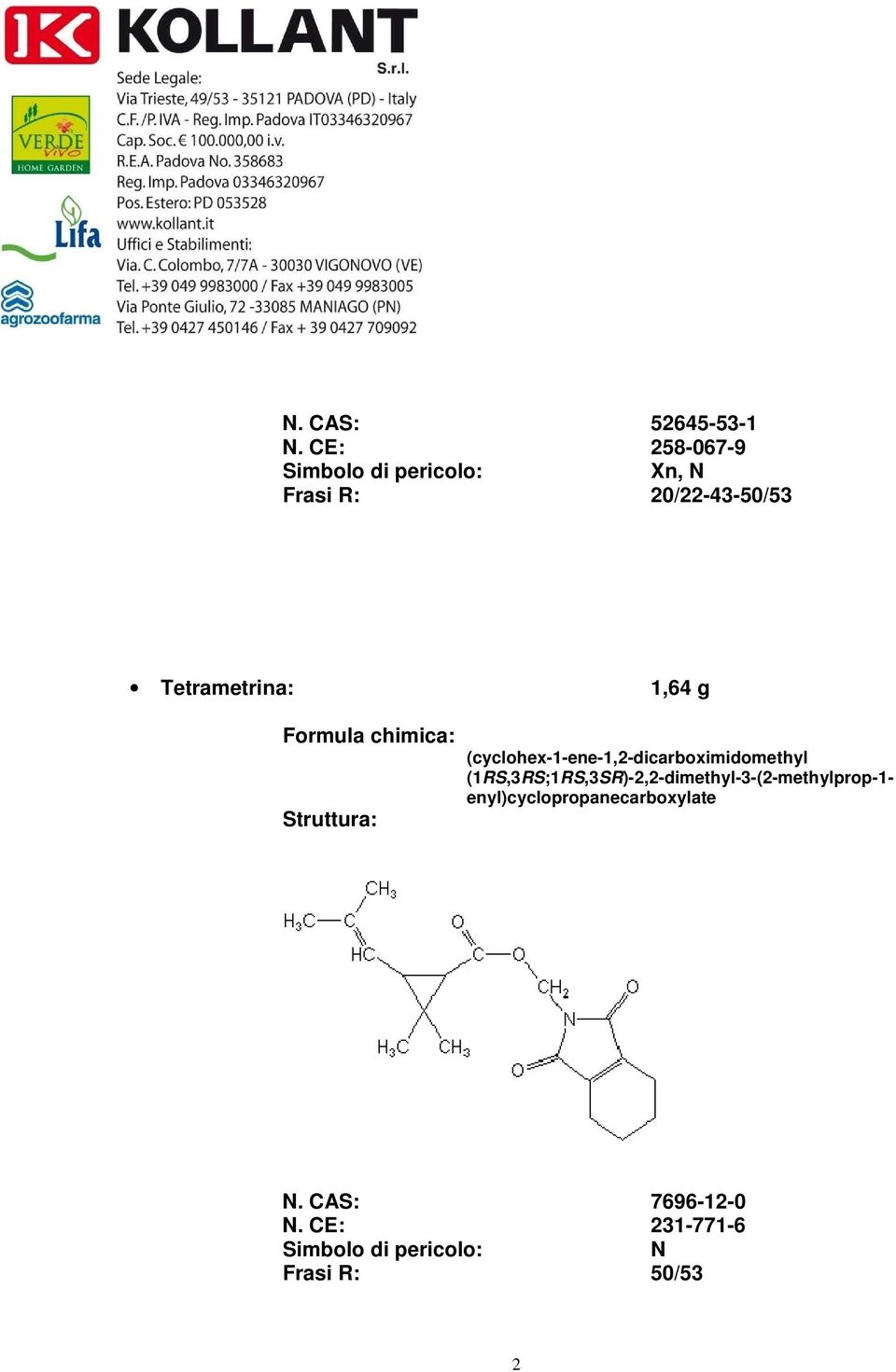 1,64 g Formula chimica: Struttura: (cyclohex-1-ene-1,2-dicarboximidomethyl