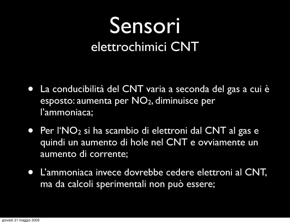 CNT al gas e quindi un aumento di hole nel CNT e ovviamente un aumento di corrente; L