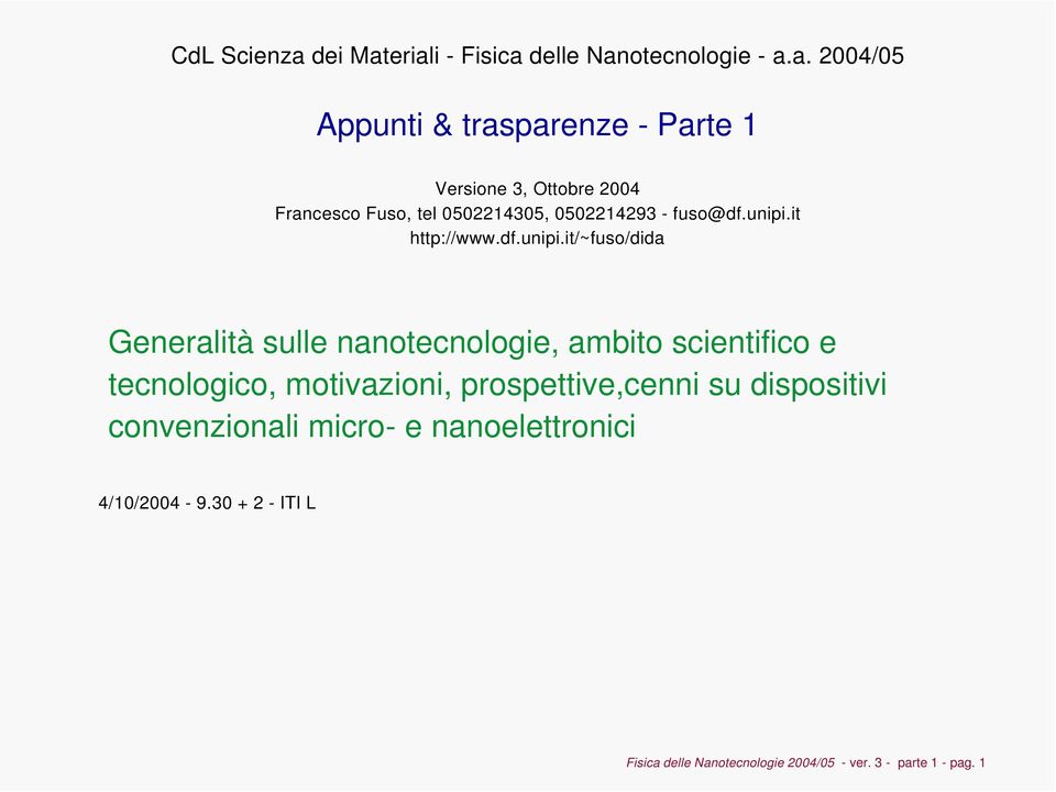eriali - Fisica delle Nanotecnologie - a.a. 2004/05 Appunti & trasparenze - Parte 1 Versione 3, Ottobre 2004