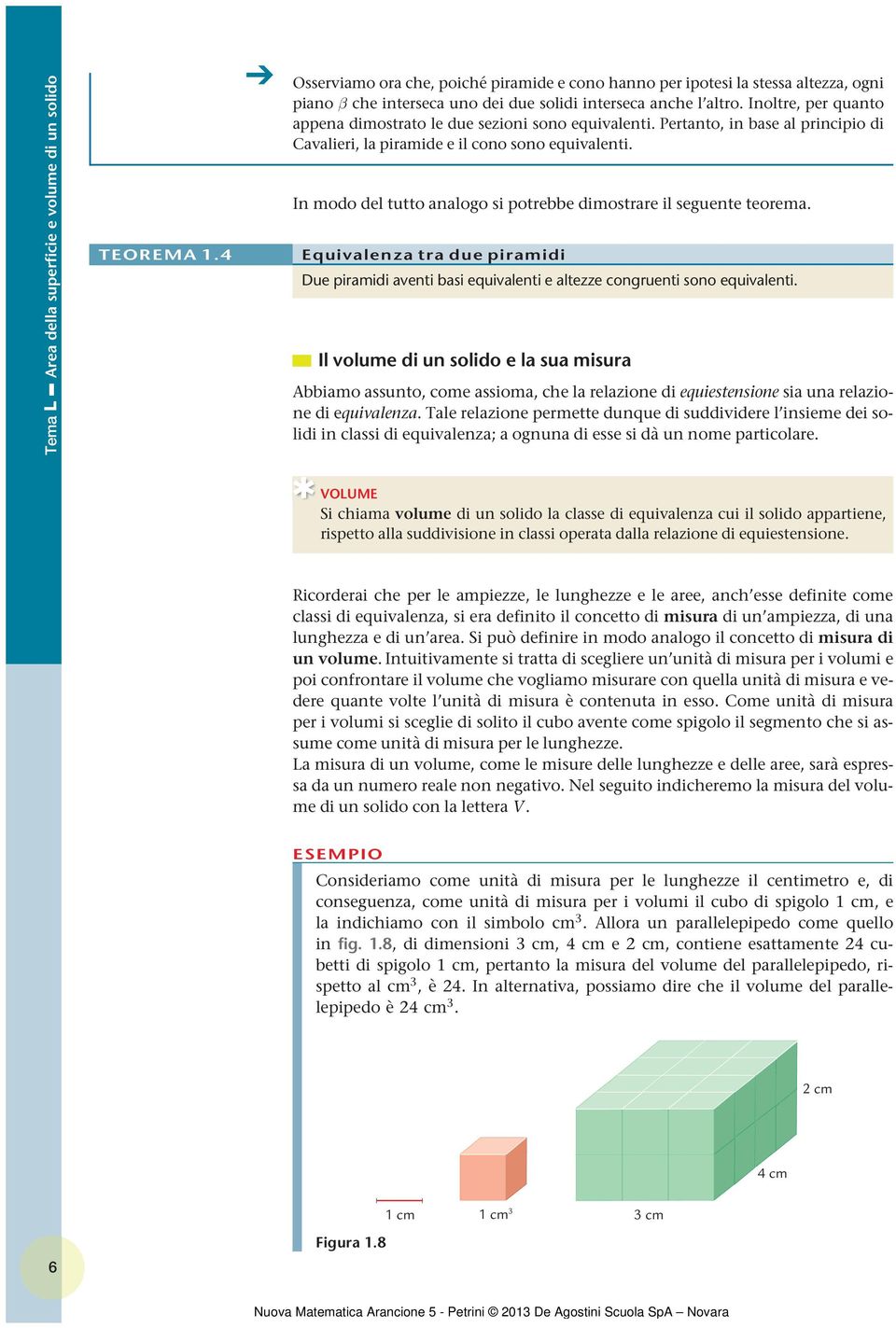 Equivlenz t due pimidi Due pimidi venti bsi equivlenti e ltezze conguenti sono equivlenti.