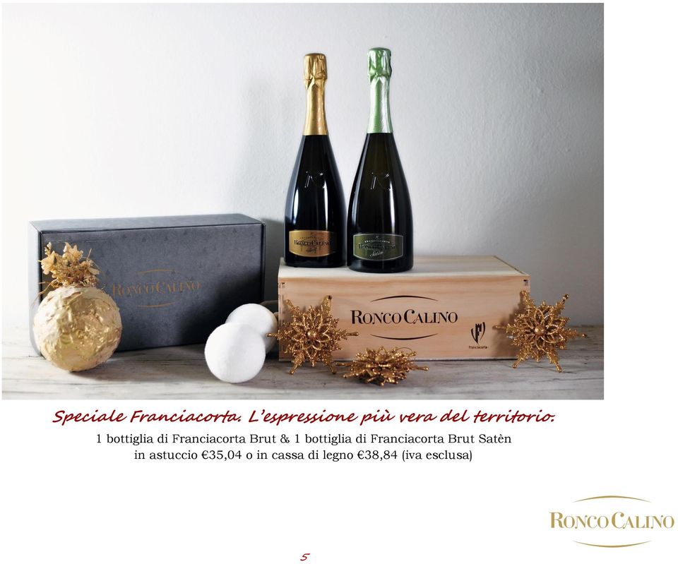 1 bottiglia di Franciacorta Brut & 1 bottiglia