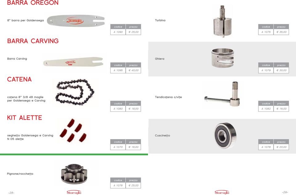 Carving Tendicatena c/vite A 1080 18,00 A 1082 16,00 KIT ALETTE seghetto Goldensega e