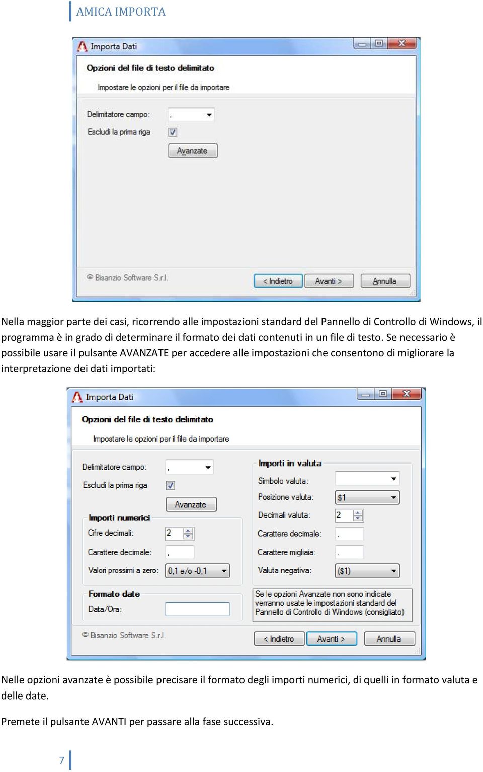 Se necessario è possibile usare il pulsante AVANZATE per accedere alle impostazioni che consentono di migliorare la interpretazione