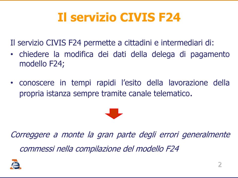 rapidi l esito della lavorazione della propria istanza sempre tramite canale telematico.