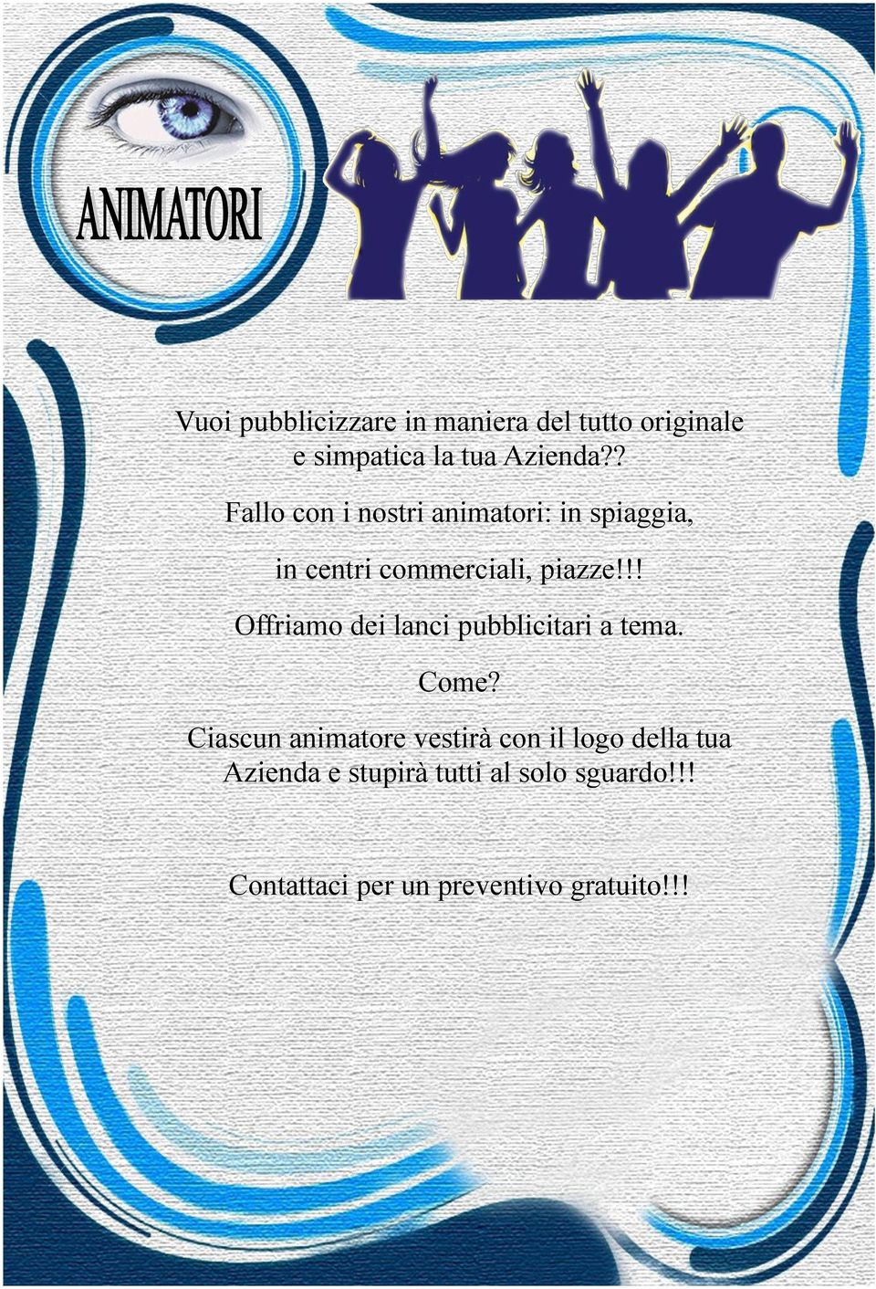 !! Offriamo dei lanci pubblicitari a tema. Come?