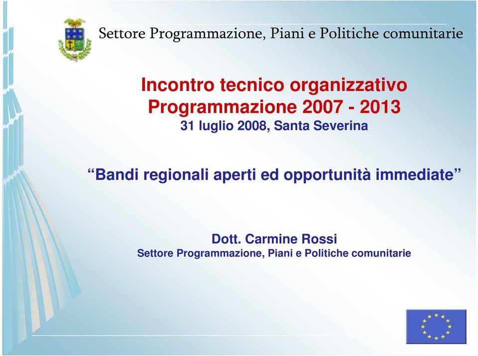Santa Severina Bandi regionali aperti ed opportunità immediate