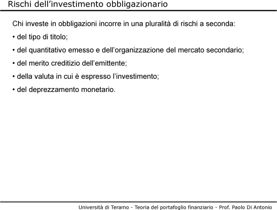 e dell organizzazione del mercato secondario; del merito creditizio dell