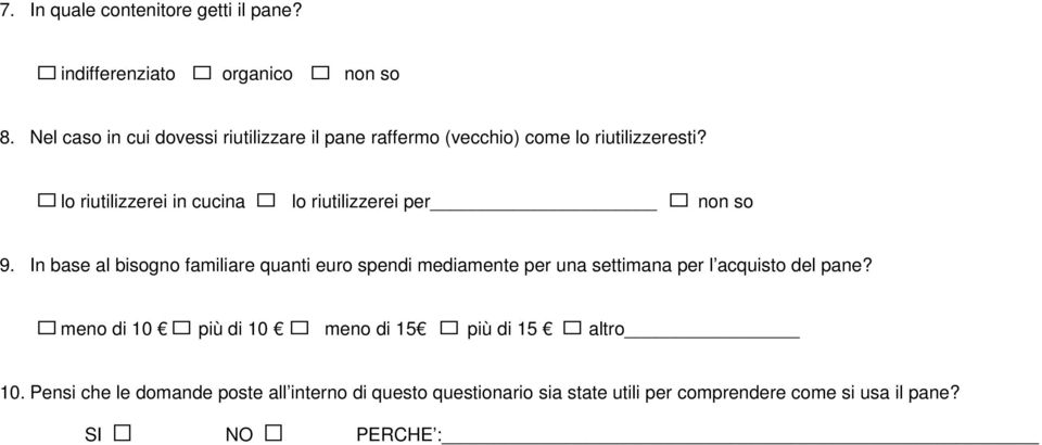 lo riutilizzerei in cucina lo riutilizzerei per non so 9.